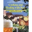 Cooking and Healing with Beer; Secrets From Germany's Famous Andechs Monastery by  Father Anselm Bilgri, Peter K. Kohler, and Birgit Adam