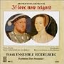 Henry VIII: If Love Now Reigned (His Music - His Love Letters to Ann Boleyn) - Isaak Ensemble Heidelberg / Theo Stemmler