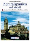 Zentralspanien. - Kunst und Kultur in Avila, Segovia, Madrid, El Escorial, Toledo und Aranjuez. - Anton Dieterich