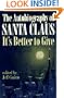 The Autobiography of Santa Claus: It's Better to Give