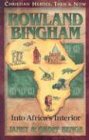 Rowland Bingham: Into Africa's Interior (Christian Heroes: Then & Now) (Christian Heroes, Then & Now)