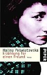 Erz&auml;hlung f&uuml;r einen Freund: Roman - Halina Poswiatowska
