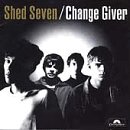 Change Giver an album by Shed Seven