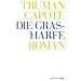 Truman Capote - Werke: Die Grasharfe: Bd 4