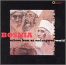 Search : Bosnia: Echoes from an Endangered World [CASSETTE]