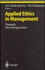 Applied Ethics in Management: Towards New Perspectives (Studies in Economic Ethics and Philosophy)