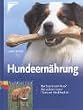 Hundeern�hrung: Was braucht mein Hund. Was steckt im Futter, Di�ten und Reduktionskost