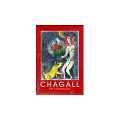 Marc Chagall. Die Lithographien: La Collection Sorlier