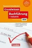 Grundwissen Buchführung - Industrie: Organisation und Konten - Steuern und Bewertung - Jahresabschluss
