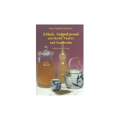 Schlank, vital und gesund mit Stevia, Pu-Erh und Kombucha