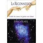 La reconnexion : Gu�rir les autres - Se gu�rir soi-m�me