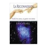 La reconnexion - Gu�rir les autres, se gu�rir soi-m�mepar Eric Pearl