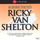 Working the Hits by  Ricky Van Shelton 