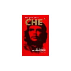 Che. Die Biographie des Ernesto Guevara