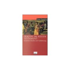 Frauen im Neuen Testament. Zwischen Glaube und Auflehnung