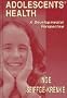 Adolescents' Health: A Developmental Perspective