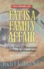 Fat Is a Family Affair, Second Edition: How Food Obsessions Affect Relationships