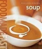 Food Made Fast: Soup (Williams-Sonoma)