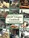 Chuck and Blanche Johnson's Savor Oregon Cookbook: Oregon's Finest Restaurants & Lodges Their Recipes & Their Histories