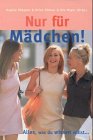 Nur fuer Maedchen! Alles, was du wissen willst