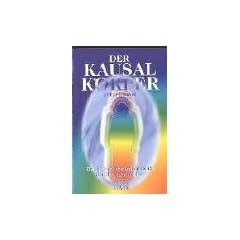 Der Kausalk�rper. Die unsterbliche Individualit�t und ihre Lebensfelder