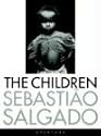 Sebastico Salgado: The Children: Refugees and Migrants
