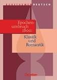 Produkt-Bild: Kursthemen Deutsch, Epochenumbruch 1800: Klassik und Romantik: Umbruchzeit der Jahrhundertwende um 1800. Zu lesen in diesem Band