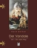 Der Vandale/ Teil I -  Der weite Weg - Gerd Gerber