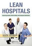 Lean Hospitals: Improving Quality, Patient Safety, and Employee Satisfaction (Paperback)
