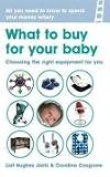 What to Buy for Your Baby: Choosing the Equipment That`s Right for You