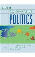 Cases in Comparative Politics (3rd, 10) by O'Neil,...