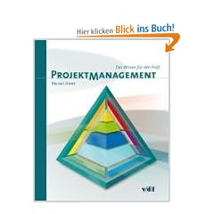 Projektmanagement: Das Wissen f�r den Profi