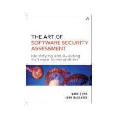 The Art of Software Security Assessment: Identifying and Preventing Software Vulnerabilities