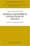 General Equilibrium Foundations of Finance: Structure of Incomplete Markets Models (Theory and Decision Library C)