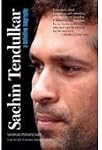 Sachin Tendulkar - A Definitive Biography