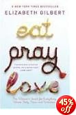 Eat, Pray, Love: One Woman's Search for Everything Across Italy, India and Indonesia