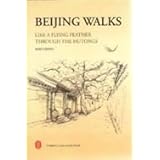 beijing walks like a flying feather through the hutongs