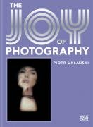 Piotr Uklanski: The Joy of Photography Piotr Uklanski: The Joy of Photography