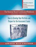 The National Board Certification Workbook, Second Edition: How to Develop Your Portfolio and Prepare for the Assessment Exams