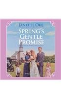 Spring S Gentle Promise (Seasons of the Heart (Janette Oke)) Spring S Gentle Promise (Seasons of the Heart (Janette Oke))
