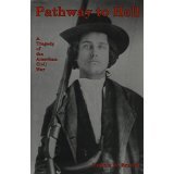 Pathway to Hell: A Tragedy of the American Civil War [HARDCOVER] [2008] [By Dennis W. Brandt]