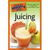 The Complete Idiot's Guide to Juicing