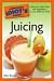 The Complete Idiot's Guide to Juicing