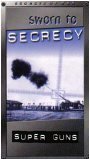 Sworn to Secrecy Super Guns