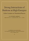 Strong interactions of hadrons at high energies : Gribov lectures on theoretical physics