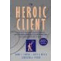 The Heroic Client: A Revolutionary Way to Improve Effectiveness Through Client-Directed, Outcome-Informed Therapy by Duncan, Barry L., Miller, Scott D., Sparks, Jacqueline A. [Jossey-Bass, 2004] (Paperback) [Paperback]