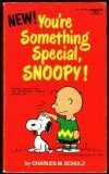 You're something special, Snoopy!: Selected cartoons from The unsinkable Charlie Brown, Vol. 2 (A Fawcett Crest book)
