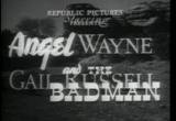 Angel and the Badman (1947)John Wayne plays Quirt Evans, a gunslinger with a nasty rep who is injured and nursed back to health by a Quaker family.-