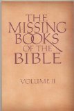 The Missing Books of the Bible Volume II