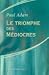 Le triomphe des Médiocres